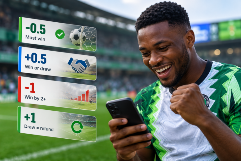 Asian Handicap Betting Explained: +0.5, -0.5, +1 and -1 in Nigeria