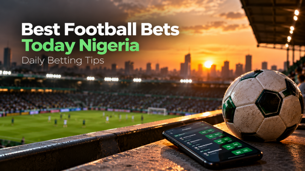 football betting tips and best bets today Nigeria