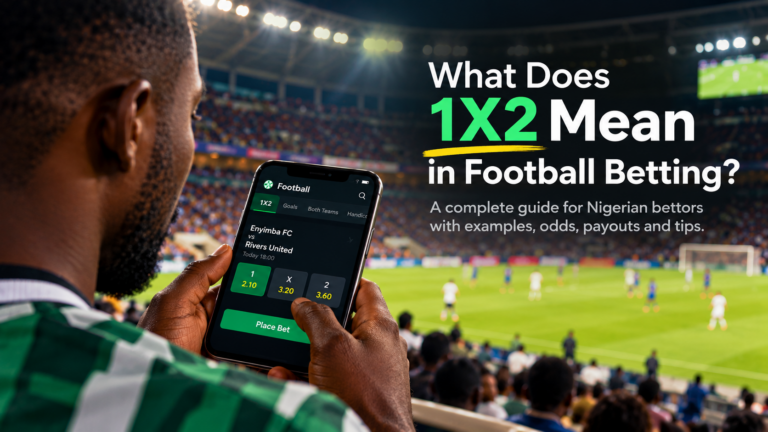 What Does 1X2 Mean in Football Betting? Complete Nigeria Guide